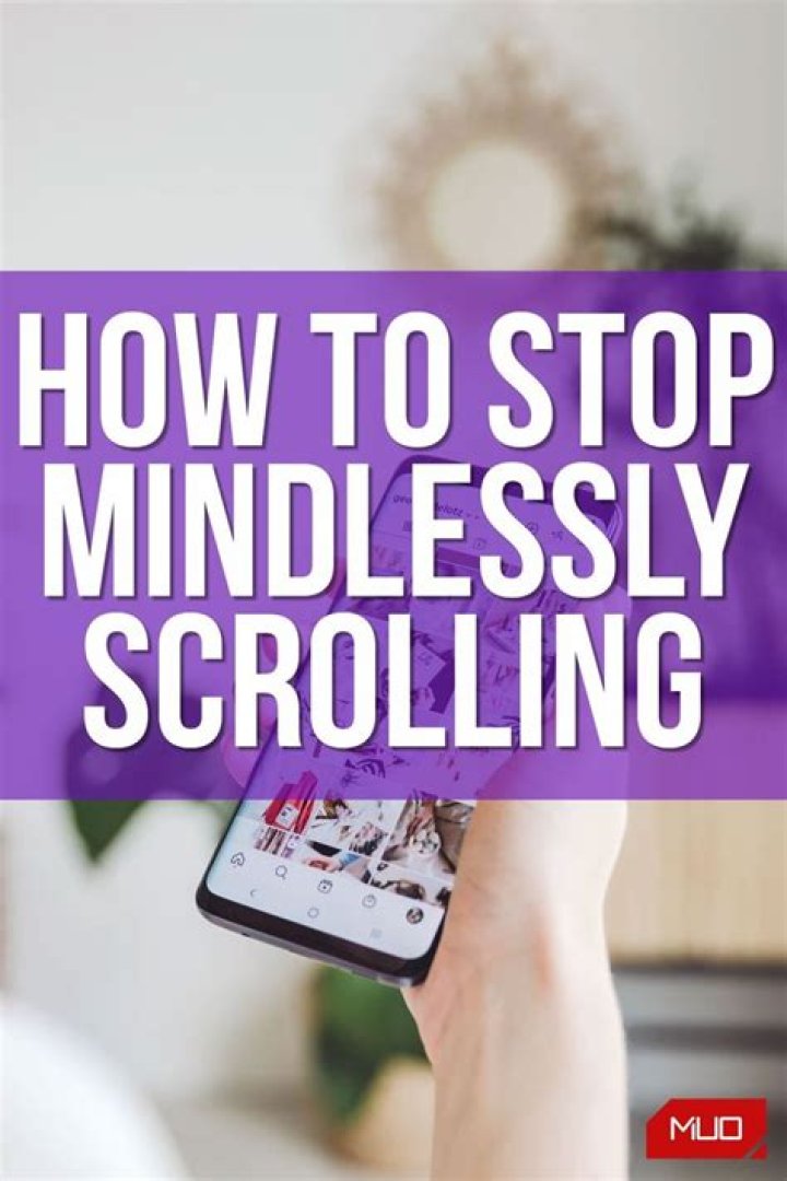 6 Ways to Overcome Your Mindless Scrolling Habit