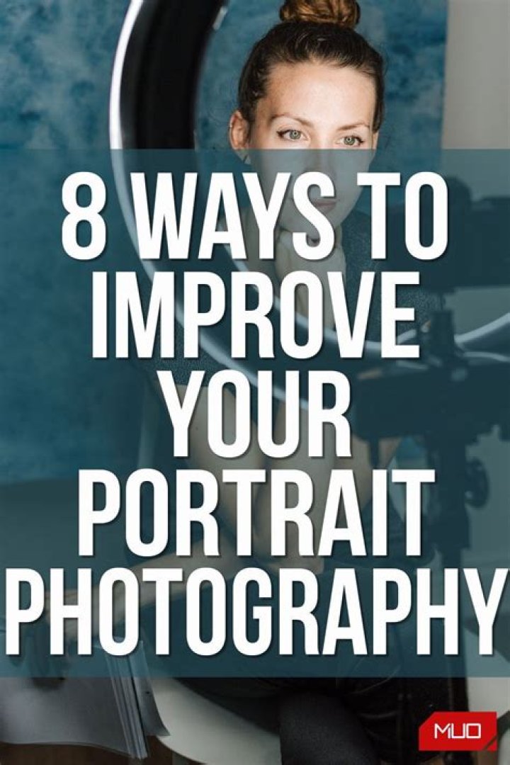 8 Ways to Improve Your Portrait Photography