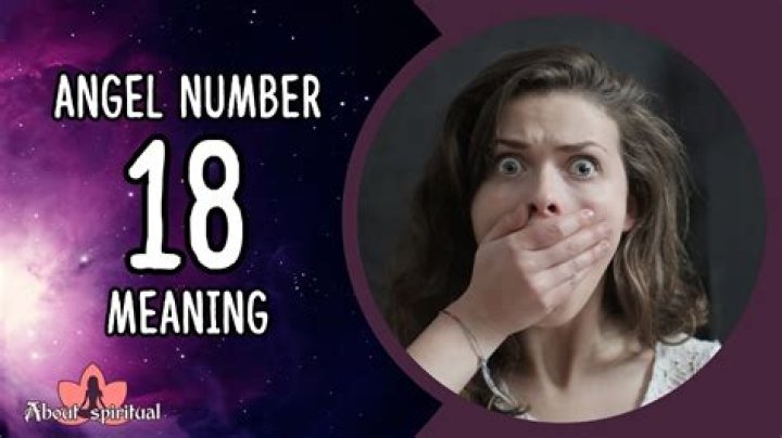Angel Number 18 Meaning And Significance