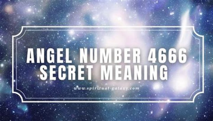 Angel Number 4666 Meaning And Significance