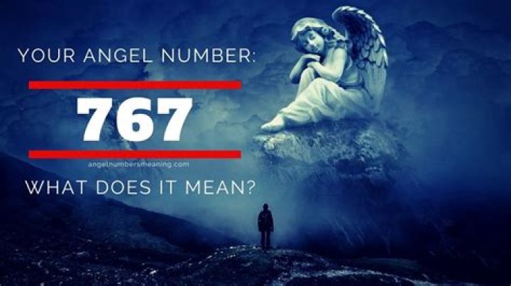 Angel Number 767 Meaning And Significance