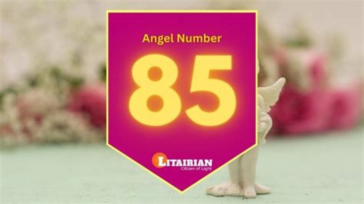 Angel Number 85 Meaning And Significance