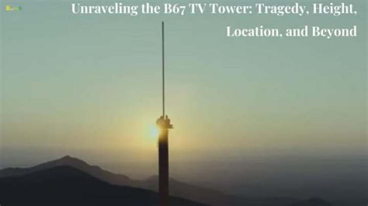 B67 TV Tower Height: Understanding The Tallest Structures