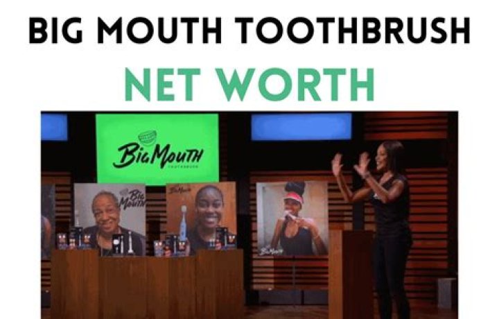 Big Mouth Toothbrush Net Worth 2024