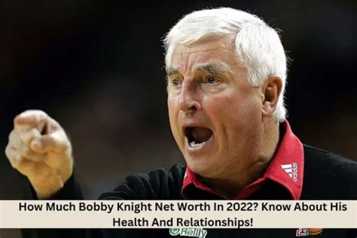 Bobby Knight Net Worth 2024