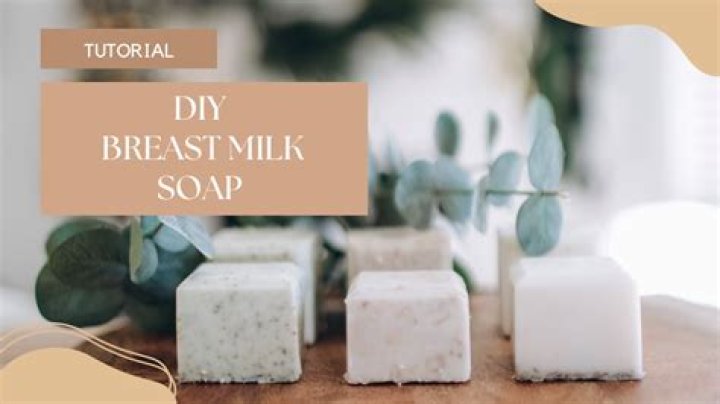 	Breast milk soap? Don’t knock it ’til you try it	