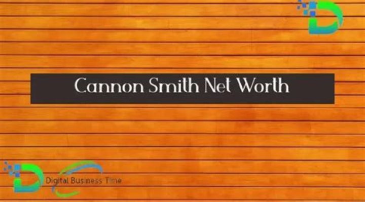 Cannon Smith Net Worth 2024