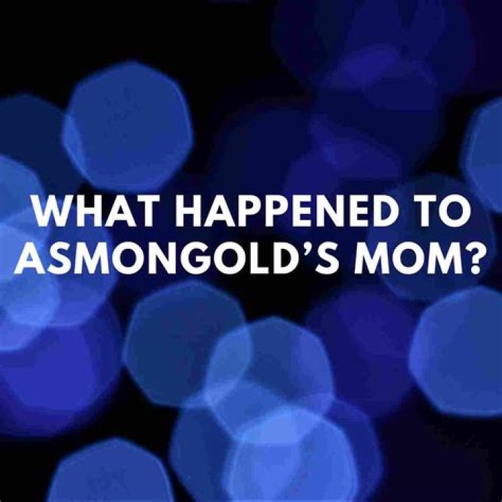 Did Asmongold's mom pass away?