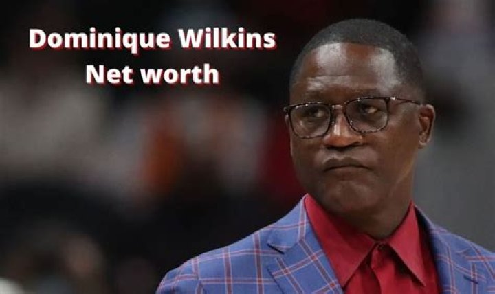 Dominique Wilkins Net Worth | Age, Height, Weight, Dating And More