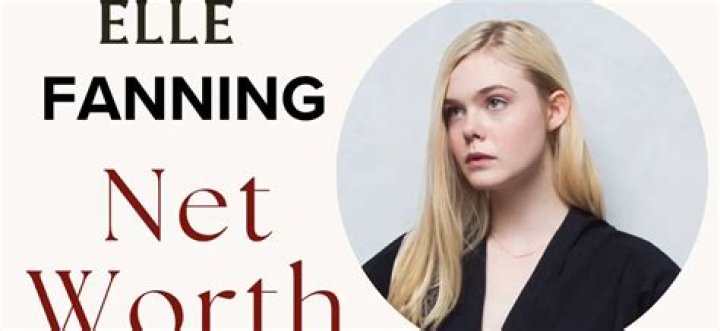 Elle Fanning Net Worth 2024