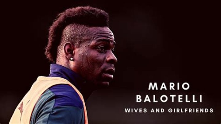 Exploring The Relationships Of Mario Balotelli: His Girlfriends And Love Life