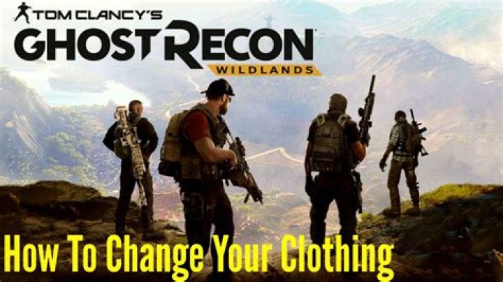 Ghost Recon Wildlands: How to Change Your Clothes