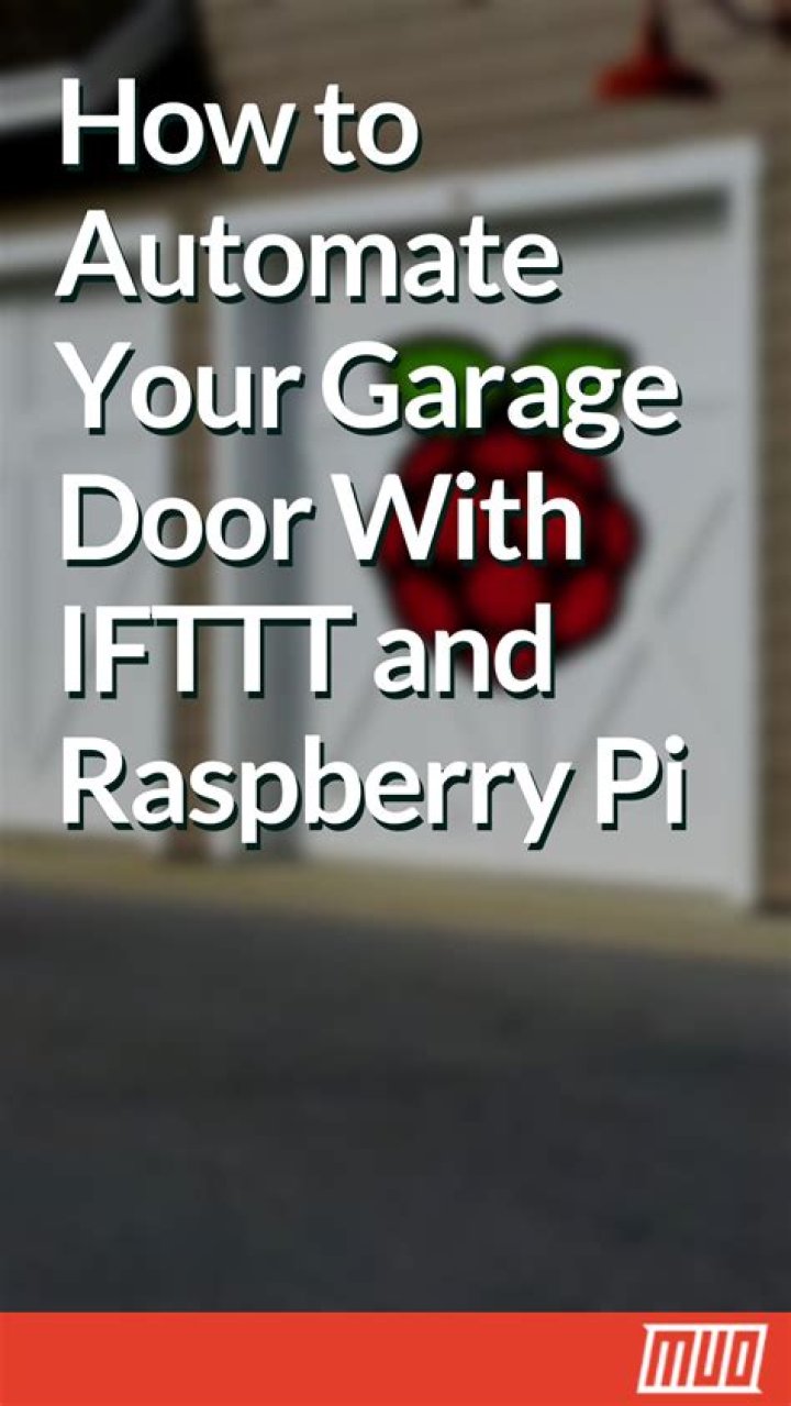 How to Automate Your Garage Door With IFTTT and Raspberry Pi