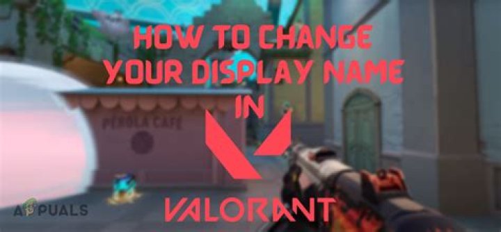 How to Change Your Display Name in Valorant