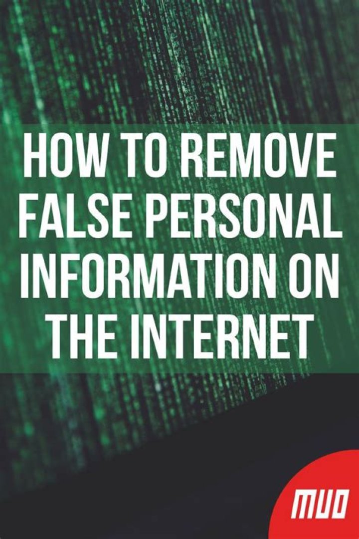 How to Remove False Personal Information on the Internet