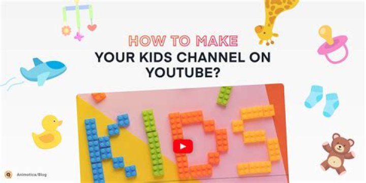How to Start a YouTube Channel for Kids