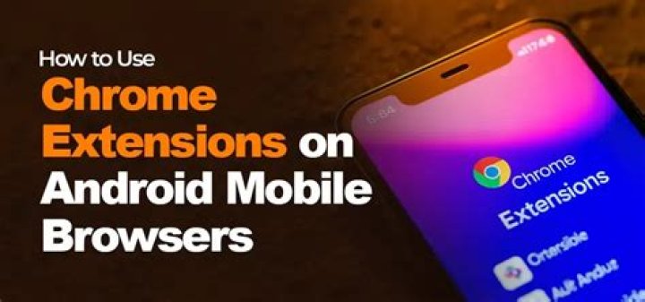How to Use Chrome Extensions on Android Mobile Browsers