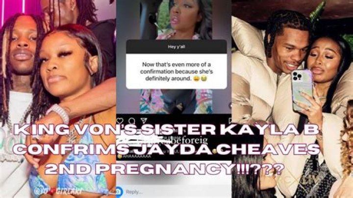 KING VON’S SISTER, KAYLA B., CONFIRMS HE HAS ANOTHER CHILD ON THE WAY