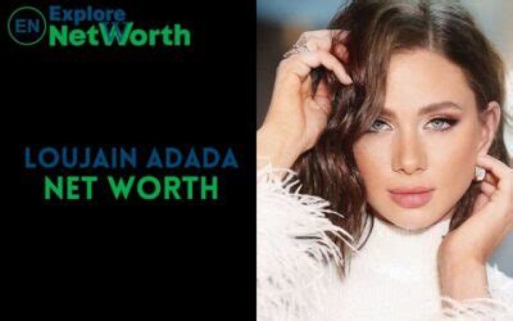 Loujain Adada Net Worth 2024