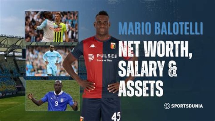 Mario Balotelli Net Worth 2024