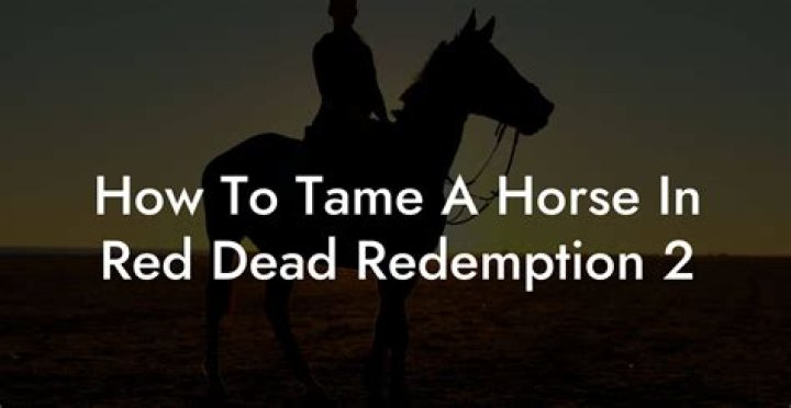 Red Dead Redemption 2: How to Get a Horse, Tame a Horse, & More
