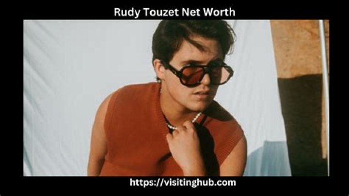 Rudy Touzet Net Worth 2024