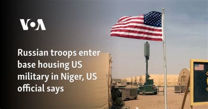 Russian troops enter Niger airbase housing US military