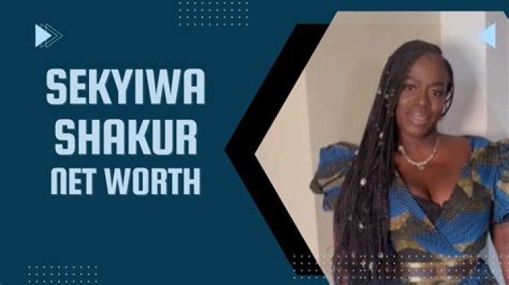 Sekyiwa Shakur Net Worth 2024