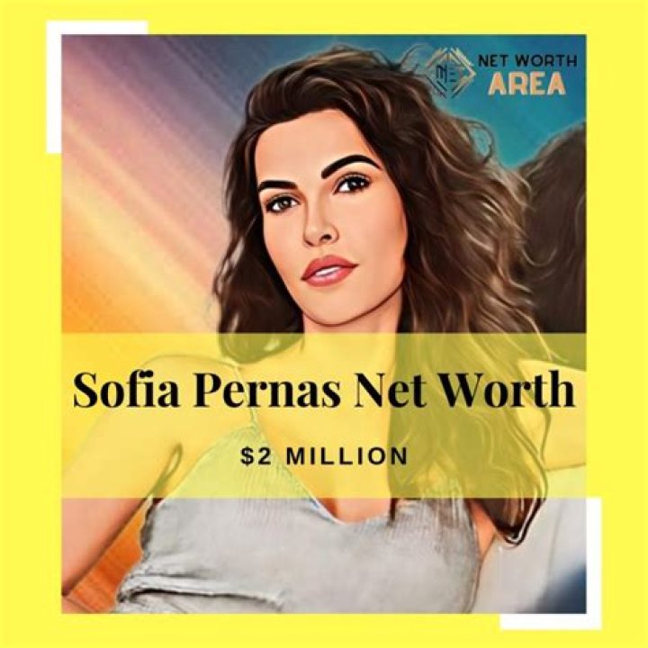Sofia Pernas Net Worth 2024