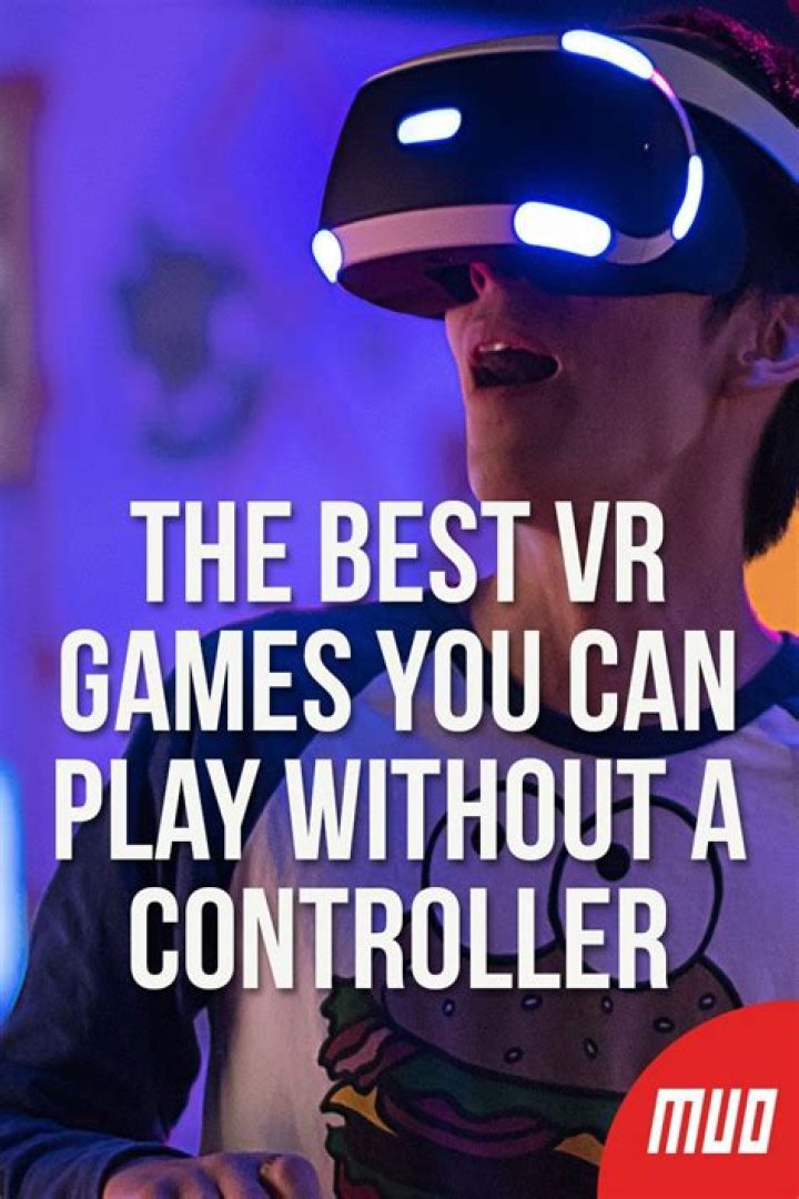 The Best VR Games You Can Play Without a Controller