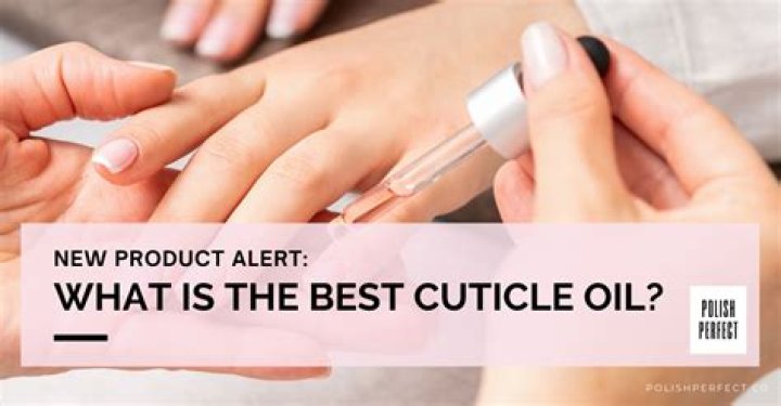 The Ultimate Guide To Finding The Best Cuticle Moisturizer