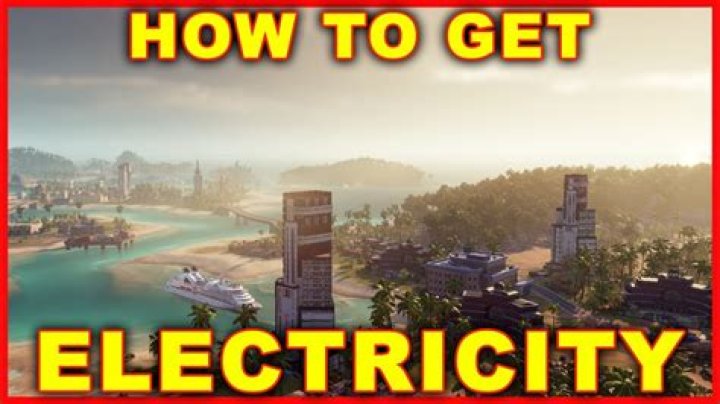 Tropico 6: How to Get Electricity