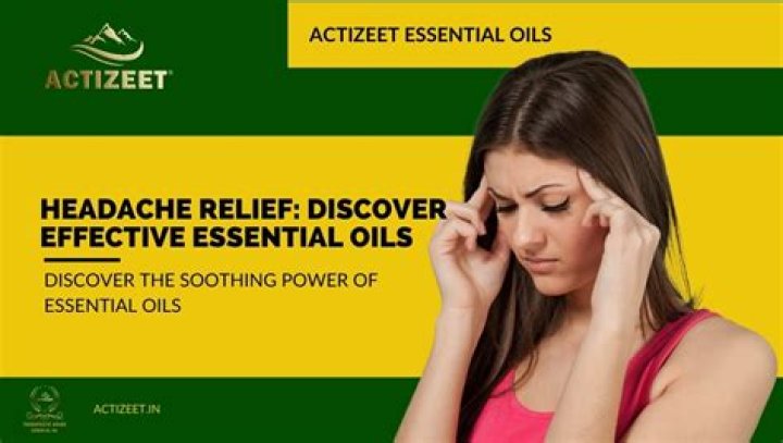 	What essential oil is good for headaches?	