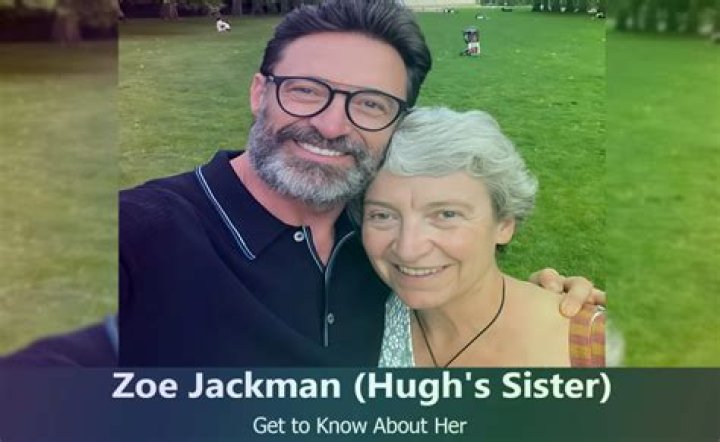 Zoe Jackman: Everything About Hugh Jackman's Sister